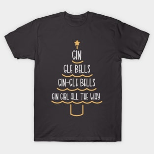 Gin-Gle Bells Gin Girl All The Way - Christmas Tree -Shirt For Gin Lovers T-Shirt